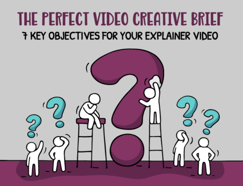 The Perfect Video Creative Brief: 7 Key Objectives for Your Explainer Video